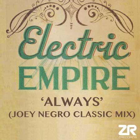 Electric Empire - Always (Joey Negro Classic Mix)