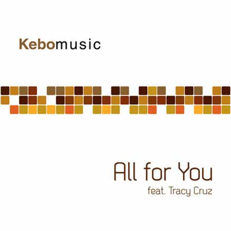 Kebomusic ft. Tracy Cruz - All For You