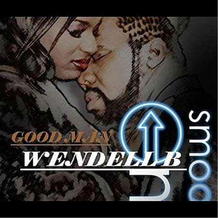 Wendell B - Good Man