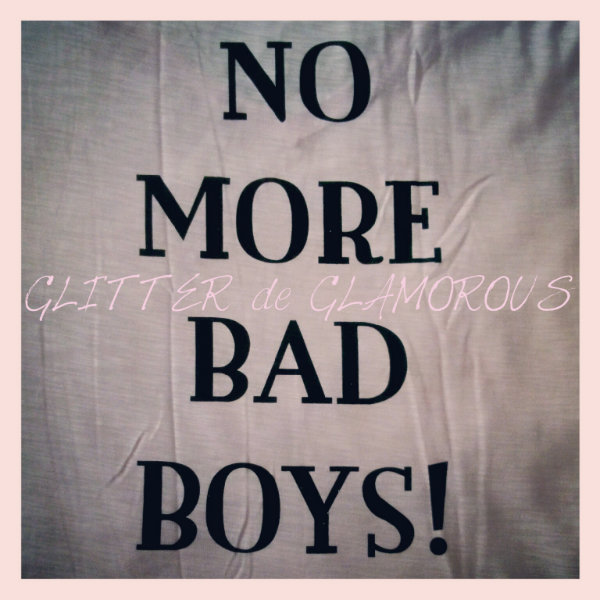 NO MORE BAD BOYS!