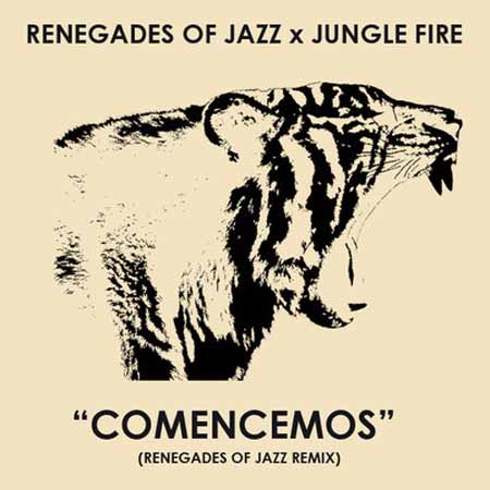 Renegades Of Jazz × Jungle Fire - Comencemos (Renegades Of Jazz Remix)
