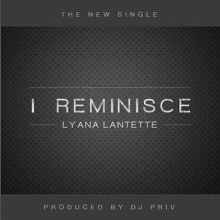 Lyana Lantette - I Reminisce