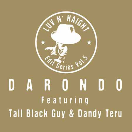 Darondo ft. Tall Black Guy & Dandy Teru - Luv N’Haight Edit Series Vol.5