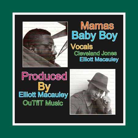 Elliott Macauley ft. Cleveland Jones - Mamas Baby Boy ...