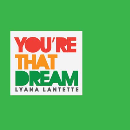 Lyana Lantette - You're That Dream