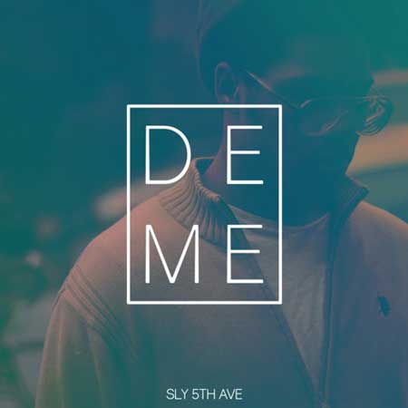 Sly 5th Ave - Deme feat. Denitia